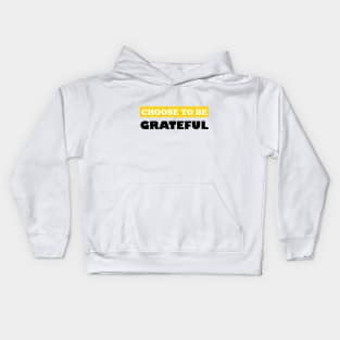 Choose To Be Grateful Kids Hoodie